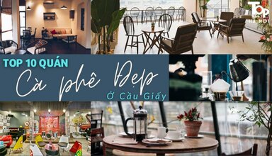 Top 10 quán cafe đẹp ở Cầu Giấy