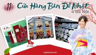 11 Cửa hàng bán đồ Nhật ở Hà Nội cam kết chính hãng