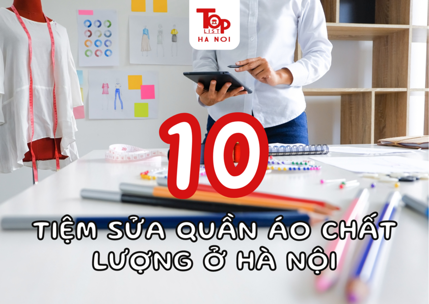 10 TIỆM SỬA QUẦN ÁO CHẤT LƯỢNG Ở HÀ NỘI