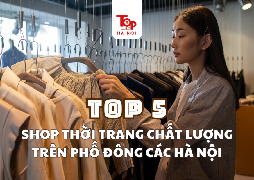 TOP 5 SHOP THỜI TRANG CHẤT LƯỢNG TRÊN PHỐ ĐÔNG CÁC HÀ NỘI