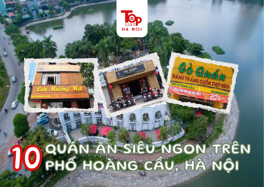TOP 10 QUÁN ĂN SIÊU NGON TRÊN PHỐ HOÀNG CẦU, HÀ NỘI