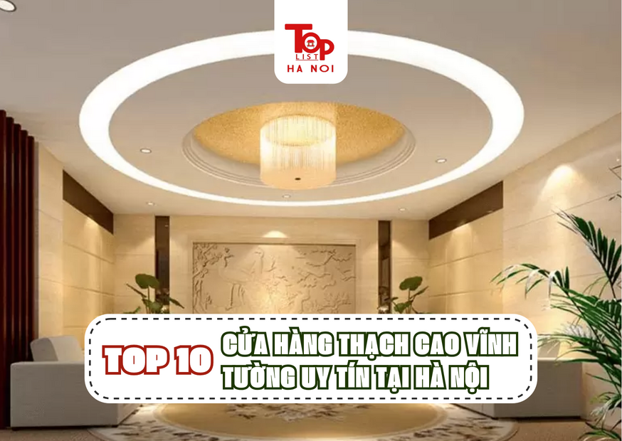 TOP 10 CỬA HÀNG THẠCH CAO VĨNH TƯỜNG UY TÍN TẠI HÀ NỘI