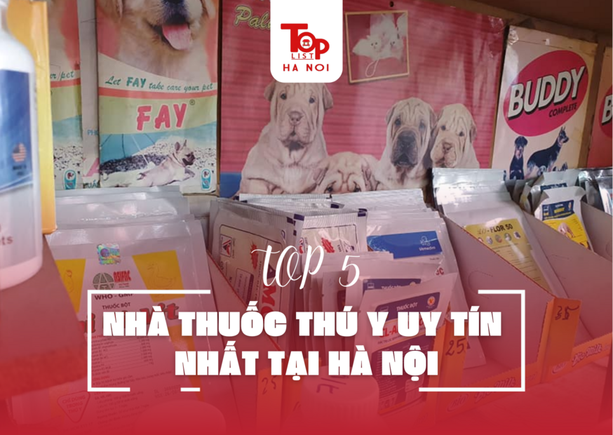 TOP 5 NHÀ THUỐC THÚ Y UY TÍN NHẤT TẠI HÀ NỘI
