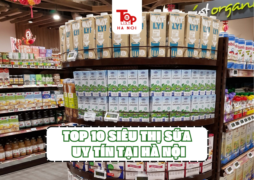 TOP 10 SIÊU THỊ SỮA UY TÍN TẠI HÀ NỘI