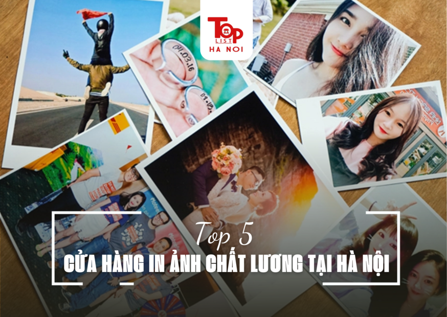 TOP 5 CỬA HÀNG IN ẢNH CHẤT LƯƠNG TẠI HÀ NỘI